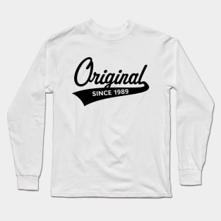 Original Since 1989 (Year Of Birth / Birthday / Black) Long Sleeve T-Shirt